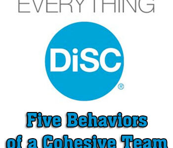 Everything DiSC – Five Behaviors of a Cohesive Team