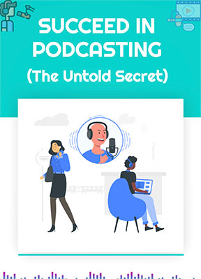 How to Succeed at Podcasting